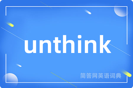 unthink