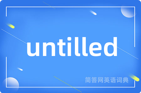 untilled