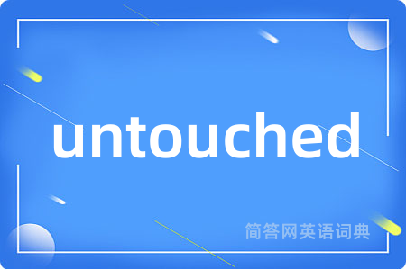 untouched