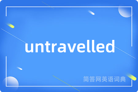 untravelled