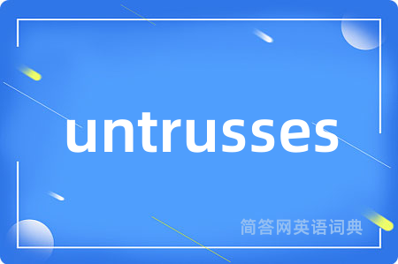 untrusses