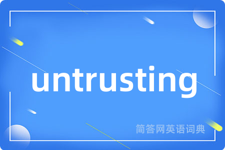 untrusting