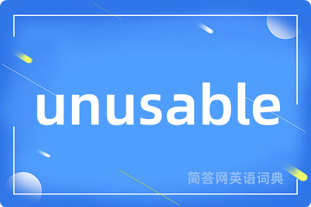 unusable