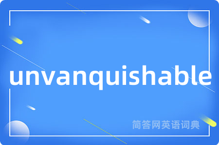unvanquishable