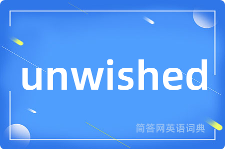 unwished