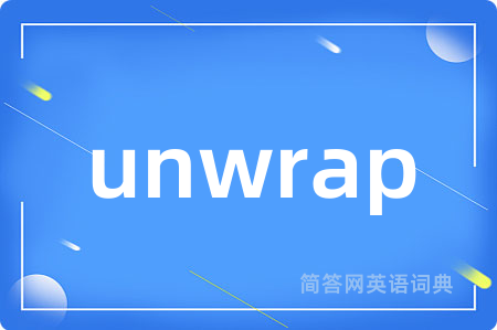 unwrap