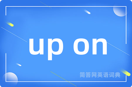 up on