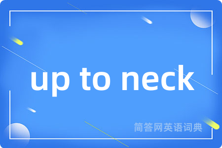 up to neck