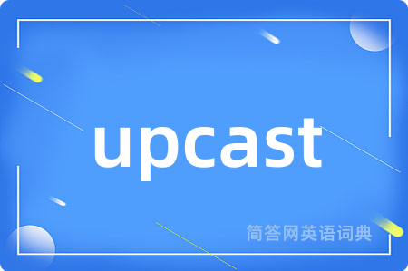 upcast