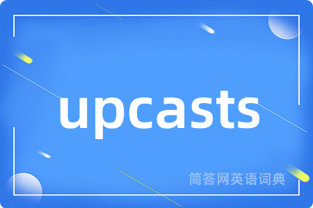 upcasts