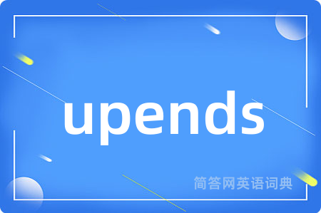 upends