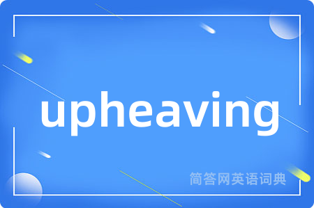 upheaving