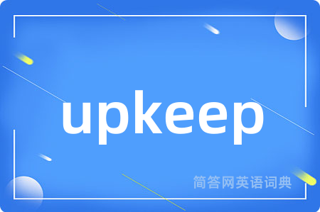 upkeep