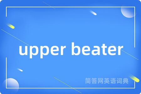 upper beater