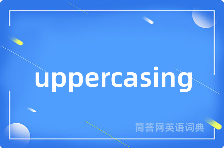 uppercasing
