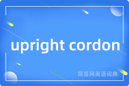 upright cordon