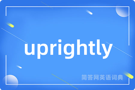 uprightly