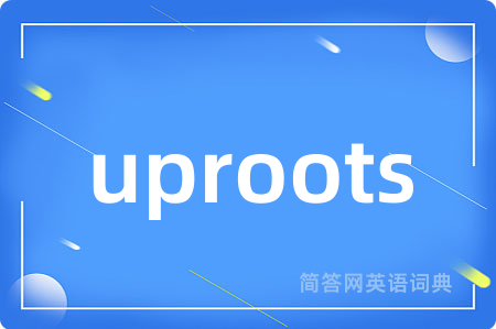 uproots