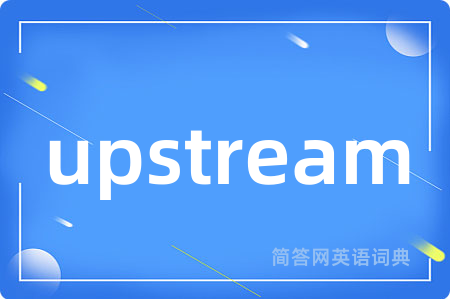 upstream