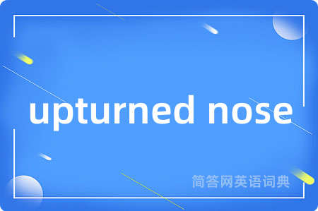 upturned nose