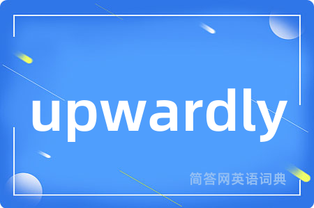 upwardly