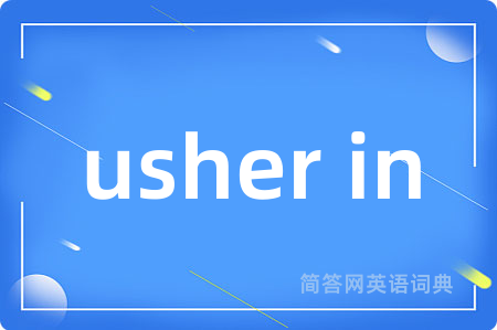 usher in
