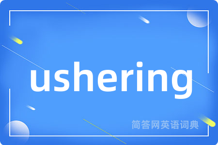 ushering