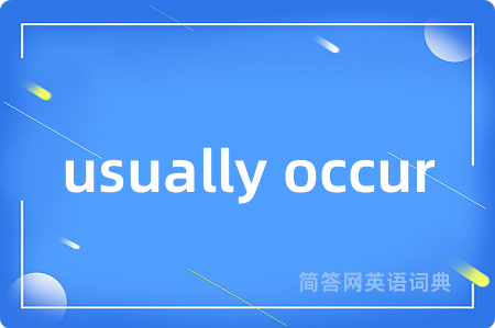 usually occur