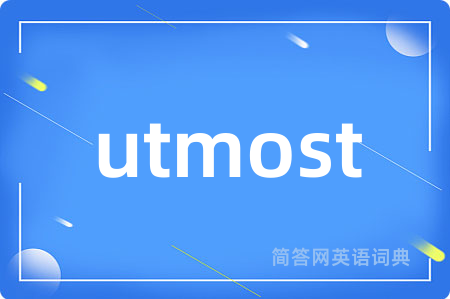 utmost
