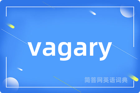 vagary