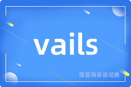vails