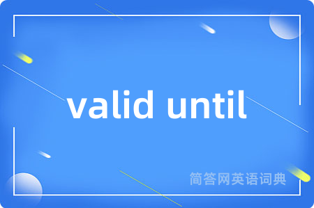 valid until