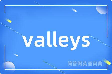 valleys