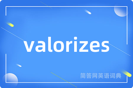 valorizes