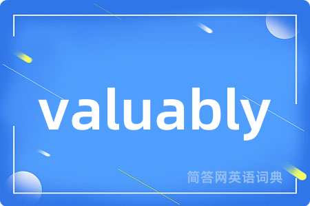 valuably