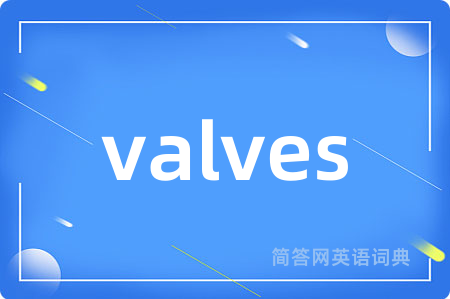 valves