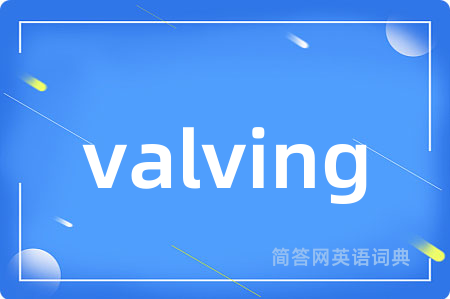 valving