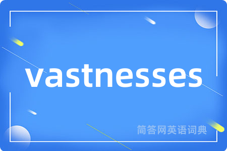 vastnesses