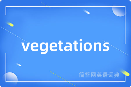 vegetations
