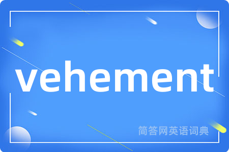 vehement