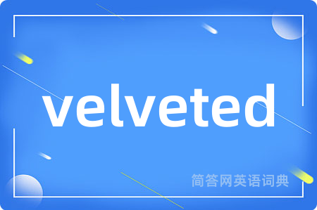 velveted