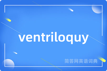ventriloquy