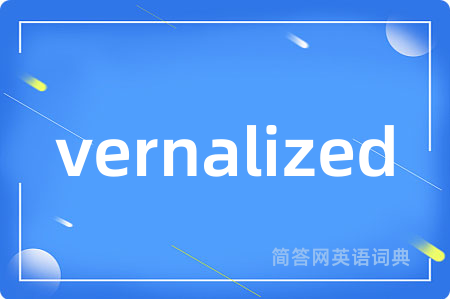 vernalized