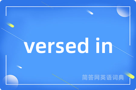versed in