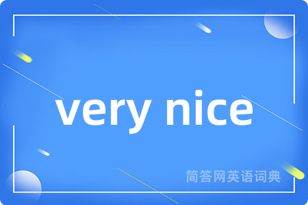 very nice