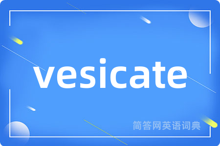vesicate