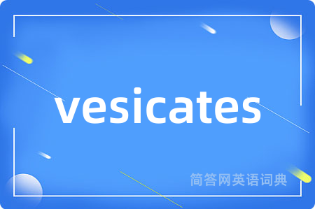vesicates