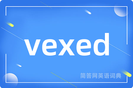 vexed
