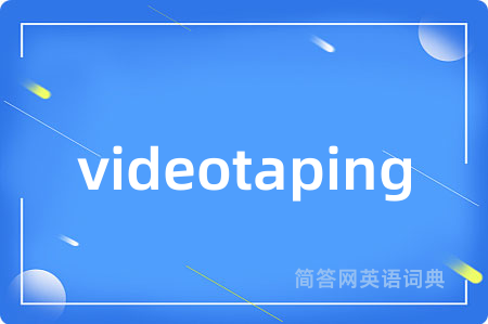 videotaping