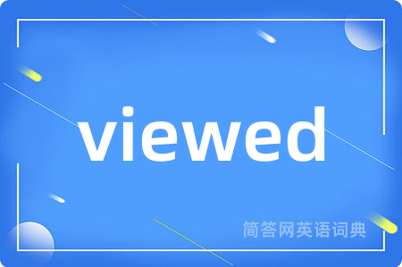 viewed